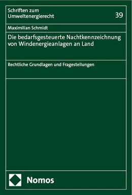 Abbildung von Schmidt | Die bedarfsgesteuerte Nachtkennzeichnung von Windenergieanlagen an Land | 1. Auflage | 2024 | beck-shop.de