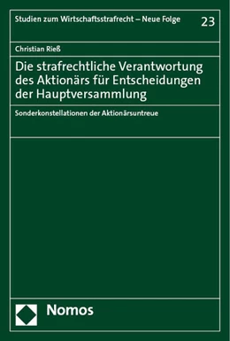 Abbildung von Rieß | Die strafrechtliche Verantwortung des Aktionärs für Entscheidungen der Hauptversammlung | 1. Auflage | 2023 | beck-shop.de