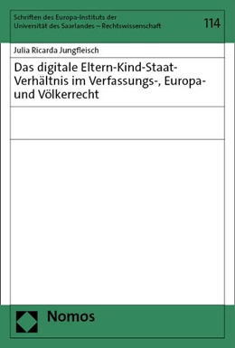 Abbildung von Jungfleisch | Das digitale Eltern-Kind-Staat-Verhältnis im Verfassungs-, Europa- und Völkerrecht | 1. Auflage | 2023 | beck-shop.de