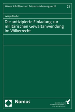 Abbildung von Raube | Die antizipierte Einladung zur militärischen Gewaltanwendung im Völkerrecht | 1. Auflage | 2023 | beck-shop.de