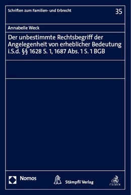 Abbildung von Weck | Der unbestimmte Rechtsbegriff der Angelegenheit von erheblicher Bedeutung i.S.d. §§ 1628 S. 1, 1687 Abs. 1 S. 1 BGB | 1. Auflage | 2023 | beck-shop.de