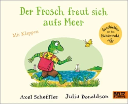 Abbildung von Scheffler / Donaldson | Der Frosch freut sich aufs Meer | 1. Auflage | 2024 | beck-shop.de