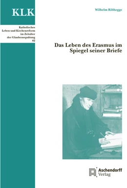 Abbildung von Ribhegge | Das Leben des Erasmus im Spiegel seiner Briefe | 1. Auflage | 2024 | 82 | beck-shop.de