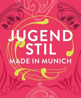 Abbildung von Diederen / Huber | Jugendstil. Made in Munich | 1. Auflage | 2024 | beck-shop.de
