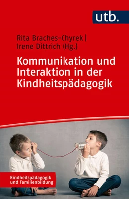 Abbildung von Braches-Chyrek / Dittrich | Kommunikation und Interaktion in der Kindheitspädagogik | 1. Auflage | 2024 | 5 | beck-shop.de