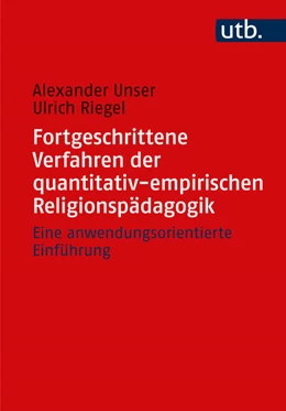 Abbildung von Unser / Riegel | Fortgeschrittene Verfahren der quantitativ-empirischen Religionspädagogik | 1. Auflage | 2025 | beck-shop.de