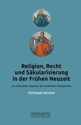 Abbildung von Strohm | Religion, Recht und Säkularisierung in der Frühen Neuzeit | 1. Auflage | 2024 | beck-shop.de