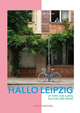 Abbildung von Dohmeyer | Hallo Leipzig: 27 Tipps für Cafés, Kultur und mehr | 1. Auflage | 2021 | beck-shop.de