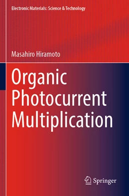 Abbildung von Hiramoto | Organic Photocurrent Multiplication | 1. Auflage | 2024 | beck-shop.de