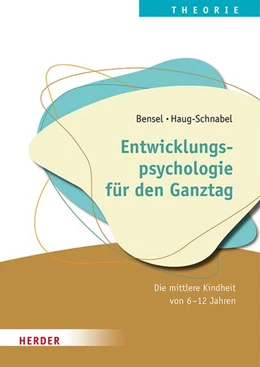 Abbildung von Bensel / Haug-Schnabel | Entwicklungspsychologie für den Ganztag | 1. Auflage | 2025 | beck-shop.de