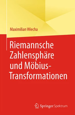 Abbildung von Wiecha | Riemannsche Zahlensphäre und Möbius-Transformationen | 1. Auflage | 2024 | beck-shop.de