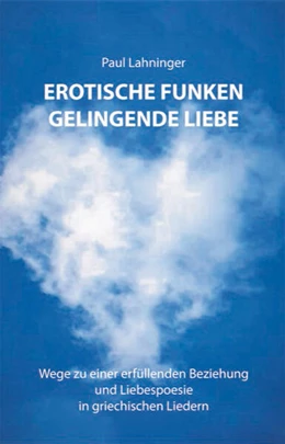 Abbildung von Lahninger | Erotische Funken. Gelingende Liebe | 1. Auflage | 2024 | beck-shop.de