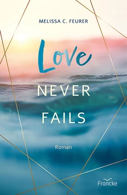 Abbildung von Feurer | Love Never Fails | 1. Auflage | 2024 | beck-shop.de