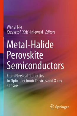 Abbildung von Nie / Iniewski | Metal-Halide Perovskite Semiconductors | 1. Auflage | 2024 | beck-shop.de