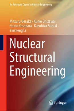 Abbildung von Uesaka / Onizawa | Nuclear Structural Engineering | 1. Auflage | 2025 | beck-shop.de