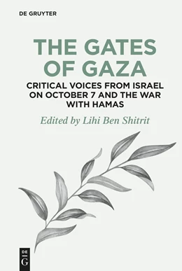 Abbildung von Ben Shitrit | The Gates of Gaza: Critical Voices from Israel on October 7 and the War with Hamas | 1. Auflage | 2024 | beck-shop.de