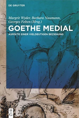 Abbildung von Wyder / Felten | Goethe medial | 1. Auflage | 2024 | beck-shop.de