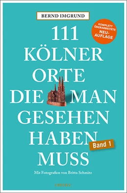 Abbildung von Imgrund | 111 Kölner Orte, die man gesehen haben muss | 1. Auflage | 2024 | beck-shop.de