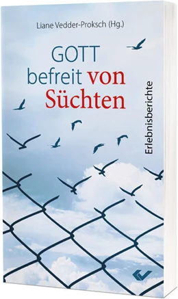 Abbildung von Vedder-Proksch | Gott befreit von Süchten | 1. Auflage | 2024 | beck-shop.de