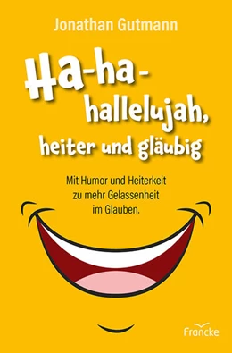 Abbildung von Gutmann | Ha-ha-hallelujah, heiter und gläubig | 1. Auflage | 2024 | beck-shop.de