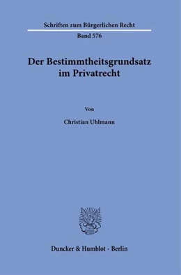 Abbildung von Uhlmann | Der Bestimmtheitsgrundsatz im Privatrecht | 1. Auflage | 2024 | beck-shop.de