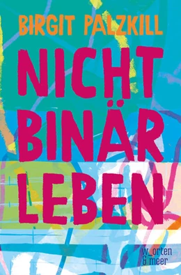 Abbildung von Palzkill | Nicht binär leben | 1. Auflage | 2024 | beck-shop.de