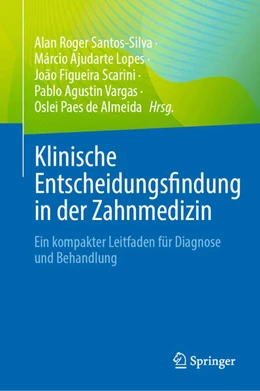 Abbildung von Santos-Silva / Lopes | Klinische Entscheidungsfindung in der Zahnmedizin | 1. Auflage | 2024 | beck-shop.de