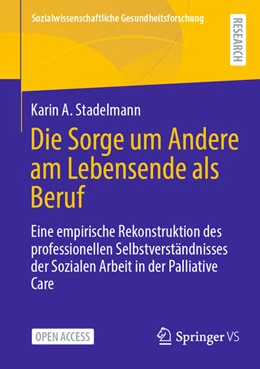 Abbildung von Stadelmann | Die Sorge um Andere am Lebensende als Beruf | 1. Auflage | 2024 | beck-shop.de