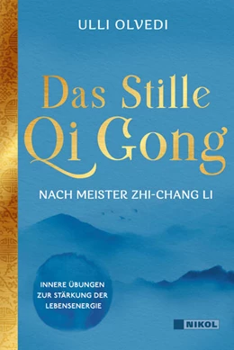 Abbildung von Olvedi | Das Stille Qi Gong nach Meister Zhi-Chang Li | 1. Auflage | 2024 | beck-shop.de