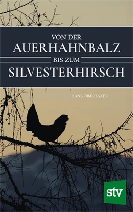 Abbildung von Obertaxer | Von der Auerhahnbalz bis zum Silvesterhirsch | 1. Auflage | 2024 | beck-shop.de