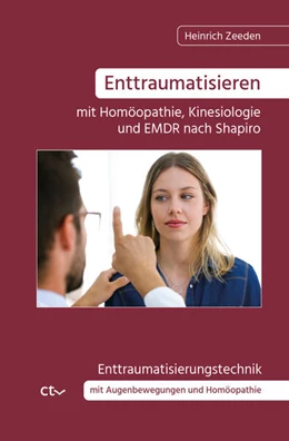 Abbildung von Zeeden | Enttraumatisieren ¿mit Homöopathie, Kinesiologie und EMDR nach Shapiro | 1. Auflage | 2023 | beck-shop.de