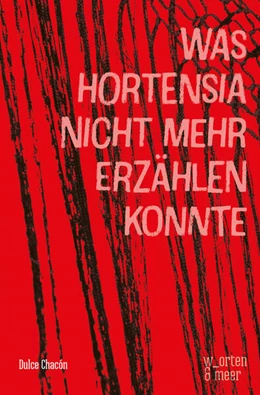 Abbildung von Chacón | Was Hortensia nicht mehr erzählen konnte | 1. Auflage | 2024 | beck-shop.de