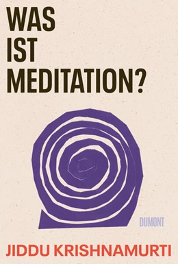 Abbildung von Krishnamurti | Was ist Meditation? | 1. Auflage | 2024 | beck-shop.de