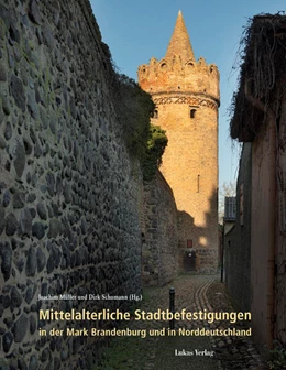 Abbildung von Müller / Schumann | Mittelalterliche Stadtbefestigungen in der Mark Brandenburg und in Norddeutschland | 1. Auflage | 2024 | beck-shop.de