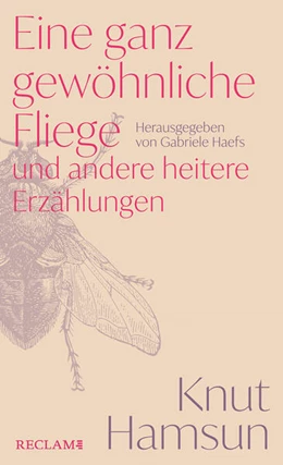 Abbildung von Hamsun / Haefs | Eine ganz gewöhnliche Fliege und andere heitere Erzählungen | 1. Auflage | 2024 | beck-shop.de