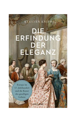 Abbildung von Knipp | Die Erfindung der Eleganz | 1. Auflage | 2024 | beck-shop.de