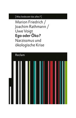 Abbildung von Friedrich / Rathmann | Ego oder Öko?. Narzissmus und ökologische Krise. [Was bedeutet das alles?] | 1. Auflage | 2024 | beck-shop.de