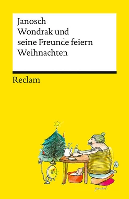 Abbildung von Janosch | Wondrak und seine Freunde feiern Weihnachten. Die besten Weihnachtsgeschichten von Janosch - Mit Wondrak, Günter Kastenfrosch und der Tigerente - Reclams Universal-Bibliothek | 1. Auflage | 2024 | beck-shop.de