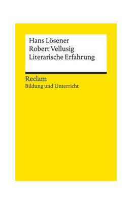 Abbildung von Lösener / Vellusig | Literarische Erfahrung. Reclam Bildung und Unterricht | 1. Auflage | 2024 | beck-shop.de