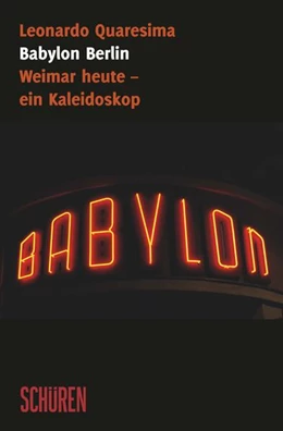 Abbildung von Quaresima | Babylon Berlin: Weimar heute - ein Kaleidoskop | 1. Auflage | 2024 | beck-shop.de
