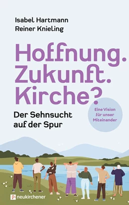 Abbildung von Hartmann / Knieling | Hoffnung. Zukunft. Kirche? | 2. Auflage | 2025 | beck-shop.de