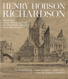 Abbildung von Wickersham / Milford | Henry Hobson Richardson | 1. Auflage | 2024 | beck-shop.de