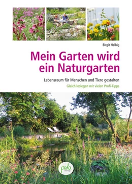 Abbildung von Helbig | Mein Garten wird ein Naturgarten | 1. Auflage | 2024 | beck-shop.de