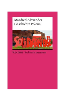 Abbildung von Alexander | Geschichte Polens. Reclam Sachbuch premium | 1. Auflage | 2024 | beck-shop.de