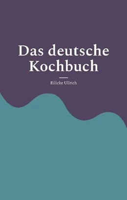Abbildung von Ullrich | Das deutsche Kochbuch | 1. Auflage | 2024 | beck-shop.de