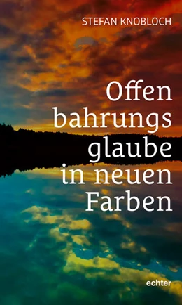 Abbildung von Knobloch | Offenbarungsglaube in neuen Farben | 1. Auflage | 2025 | beck-shop.de