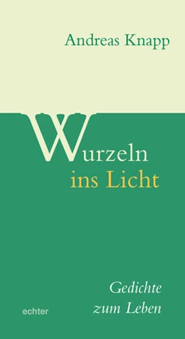 Abbildung von Knapp | Wurzeln ins Licht | 1. Auflage | 2024 | beck-shop.de