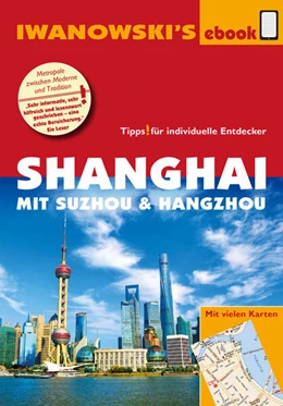 Abbildung von Rau | Shanghai mit Suzhou & Hangzhou - Reiseführer von Iwanowski | 3. Auflage | 2017 | beck-shop.de