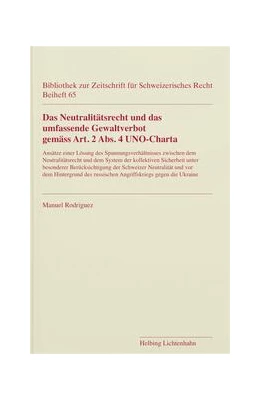 Abbildung von Rodriquez | Das Neutralitätsrecht und das umfassende Gewaltverbot gemäss Art. 2 Abs. 4 UNO-Charta
 | 1. Auflage | 2024 | Beiheft 65 | beck-shop.de