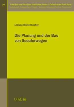 Abbildung von Rickenbacher | Die Planung und der Bau von Seeuferwegen
 | 1. Auflage | 2024 | Band 20 | beck-shop.de